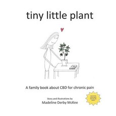 (英文圖書) tiny little plant: A family book about CBD for chronic pain 精裝版, Breakthorugh Enterprises, 英文