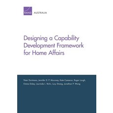 Designing a Capability Development Framework for Home Affairs 平裝版, RAND Corporation, 英文