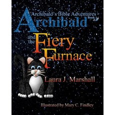 (英文圖書)Archibald and the Fiery Furnace (Archibald's Bible Adventures Book 1) 平裝版, Createspace Independent Pub..., 英文