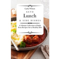 (英文圖書) Keto Lunch and Side Dishes: A Vibrant Collection of Daily Keto Recipes for a He... 平裝版, Carla Wilson, 英文