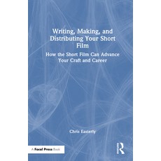 (英文圖書) Writing Making and Distributing Your Short Film: How the Short Film Can Advan... 精裝版, Routledge, 英文
