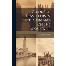 (英文圖書) Guide For Travellers In The Plain And On The Mountain 精裝版, Legare Street Press, 英文