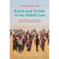 Kurds and Yezidis in the Middle East: Shifting Identities Borders and the Experience of Minority C... 精裝版, I. B. Tauris & Company, 英文