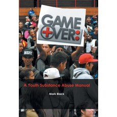 Game Over: a Youth Substance Abuse Manual 精裝版, WestBow Press, 英文