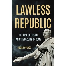 (英文圖書) Lawless Republic: The Rise of Cicero and the Decline of Rome 精裝版, Basic Books, 英文