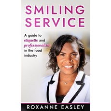 (英文圖書) Smiling Service: A guide to etiquette and professionalism in the food industry 平裝版, Expected End Entertainment, 英文