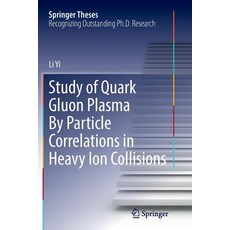 (英文圖書) Study of Quark Gluon Plasma by Particle Correlations in Heavy Ion Collisions 平裝版, Springer, 英文