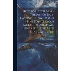 (英文圖書) How To Catch Bass. - The Art Of Bait-casting. - How To Win. - Fine Points About Tackle. - Sha... 精裝版, Legare Street Press, 英文