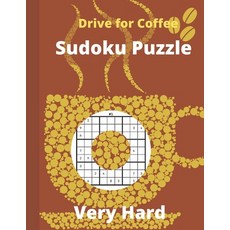 Drive for Coffee Sudoku Puzzle: Sudoku Puzzle Books Hardest - Hardest Sudoku Puzzle for Expert Solve... 平裝版, Independently Published, 英文