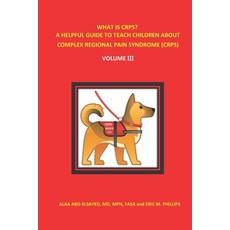 What Is Crps? a Helpful Guide to Teach Children about Complex Regional Pain Syndrome (Crps): Volume III 平裝版, Independently Published, 英文