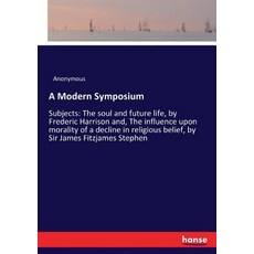 (英文圖書) A Modern Symposium: Subjects: The soul and future life by Frederic Harrison an... 平裝版, Hansebooks, 英文