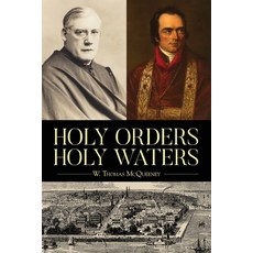 Holy Orders Holy Waters: Re-Exploring the Compelling Influence of Charleston's Bishop John England ... 平裝版, Palmetto Publishing Group, 英語