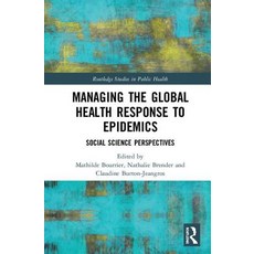 Managing the Global Health Response to Epidemics: Social Science Perspectives 精裝版, Routledge, 英文