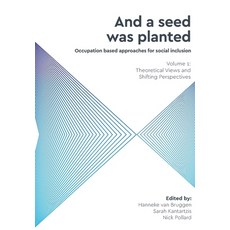 And a Seed was Planted ...' Occupation based approaches for social inclusion: Volume 1: Theoretical ... 平裝版, Whiting & Birch Ltd, 英文