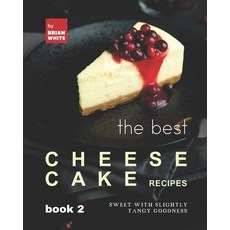 (英文圖書) The Best Cheesecake Recipes - Book 2: Sweet with Slightly Tangy Goodness 平裝版, Independently Published, 英文