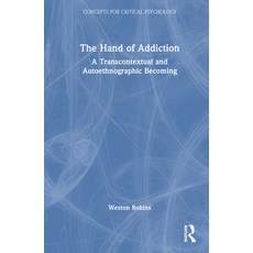 (英文圖書) The Hand of Addiction: A Transcontextual and Autoethnographic Becoming 精裝版, Routledge, 英文
