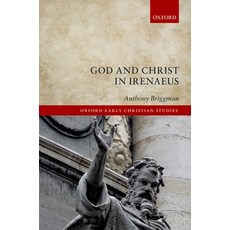 God and Christ in Irenaeus 精裝版, Oxford University Press, USA, 英文