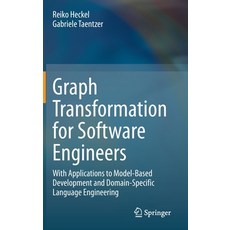 Graph Transformation for Software Engineers: With Applications to Model-Based Development and Domain... 精裝版, Springer, 英文
