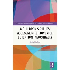 (英文圖書) A Children's Rights Assessment of Juvenile Detention in Australia 精裝版, Routledge, 英文
