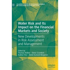 (英文圖書) Water Risk and Its Impact on the Financial Markets and Society: New Developments in Risk Asse... 精裝版, Palgrave MacMillan, 英文