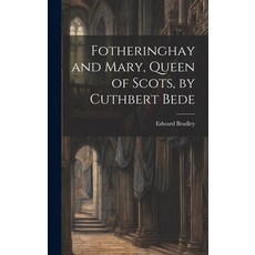 (英文圖書) Fotheringhay and Mary Queen of Scots by Cuthbert Bede 精裝版, Legare Street Press, 英文