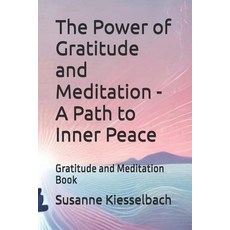 (英文圖書) The Power of Gratitude and Meditation - A Path to Inner Peace: Gratitude and Me... 平裝版, Independently Published, 英文