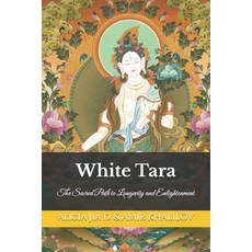 (英文圖書) White Tara: The Sacred Path to Longevity and Enlightenment 平裝版, Independently Published, 英文