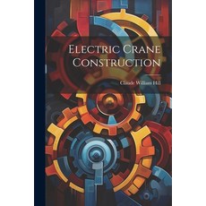 (英文圖書) Electric Crane Construction 平裝版, Legare Street Press, 英文