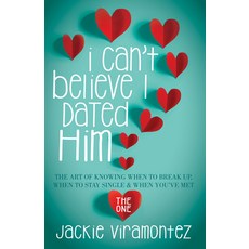 (英文圖書) I Can't Believe I Dated Him: The Art of Knowing When to Break Up When to Stay... 精裝版, Morgan James Publishing, 英文