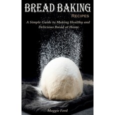 (英文圖書) Bread Baking Recipes: A Simple Guide to Making Healthy and Delicious Bread at Home 精裝版, Maggie Ford, 英文