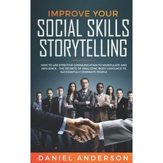 Improve Your Social Skills and Storytelling: How to Use Effective Communication to Manipulate and In... 精裝版, Daniel Anderson, 英文