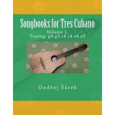 (英文圖書) Songbooks for Tres Cubano: volume 1. Tuning: g4 g3 c4 c4 e4 e3 平裝版, Createspace Independent Pub..., 英文