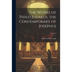 (英文圖書) The Works of Philo Judaeus the Contemporary of Josephus; Volume 3 平裝版, Legare Street Press, 英文