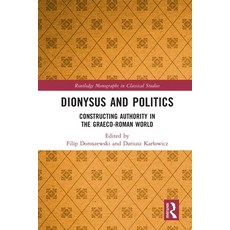 (英文圖書) Dionysus and Politics: Constructing Authority in the Graeco-Roman World 平裝版, Routledge, 英文