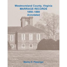 (英文圖書) Westmoreland County Virginia Marriage Records 1850-1880 Annotated 平裝版, Heritage Books, 英文