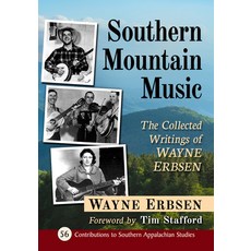 (英文圖書) Southern Mountain Music: The Collected Writings of Wayne Erbsen 平裝版, McFarland & Company, 英文