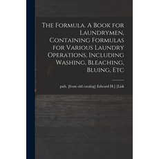 (英文圖書) The Formula. A Book for Laundrymen Containing Formulas for Various Laundry Operations Inclu... 平裝版, Legare Street Press, 英文