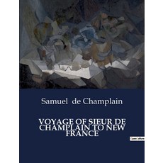 (英文圖書) Voyage of Sieur de Champlain to New France 平裝版, Culturea, 英文