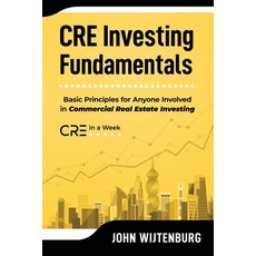 (英文圖書) CRE Investing Fundamentals: Basic Principles for Anyone Involved in Commercial Real Estate In... 平裝版, Wealthy Student Media, LLC, 英文