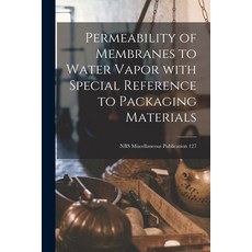 (英文圖書) Permeability of Membranes to Water Vapor With Special Reference to Packaging Materials; NBS M... 平裝版, Hassell Street Press, 英文