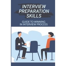(英文圖書) Interview Preparation Skills: Guide To Winning In Interview Process: Strategize Interview 平裝版, Independently Published, 英文