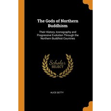 (英文圖書) The Gods of Northern Buddhism: Their History Iconography and Progressive Evolution Through t... 平裝版, Franklin Classics, 英文