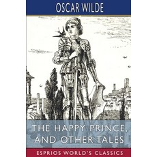 (英文圖書) The Happy Prince and Other Tales (Esprios Classics) 平裝版, Blurb, 英文