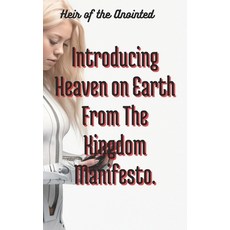 (英文圖書) Introducing Heaven on Earth From The Kingdom Manifesto. 平裝版, Independently Published, 英文