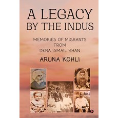 (英文圖書) A Legacy by the Indus: Memories of Migrants from Dera Ismail Khan 平裝版, Notion Press Media Pvt Ltd, 英文