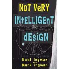 Not Very Intelligent Design: On the origin creation and evolution of the theory of intelligent design 平裝版, Palaceno House, 英文