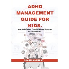 (英文圖書) ADHD Management Guide for Kids: Your ADHD Toolbox: Essential Skills and Resources for Kids wi... 平裝版, Independently Published, 英文