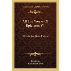 (英文圖書) All The Works Of Epictetus V1: Which Are Now Extant: Consisting Of His Discourses Preserved ... 平裝版, Kessinger Publishing, 英文