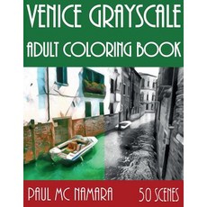 Venice Grayscale: Adult Coloring Book 平裝版, Paul MC Namara, 英文