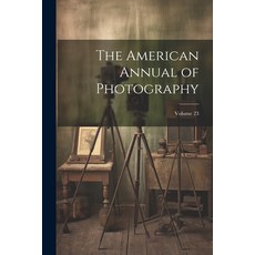 (英文圖書) The American Annual of Photography; Volume 23 平裝版, Legare Street Press, 英文